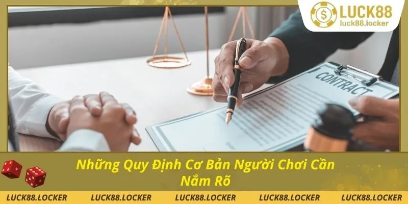 Các quy định cơ bản mà người chơi cần nắm rõ