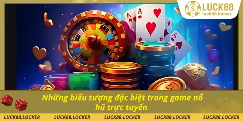 Một số biểu tượng đặc biệt trong game nổ hũ trực tuyến 