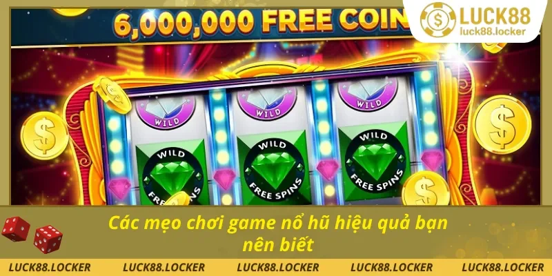 Tổng hợp 6 mẹo chơi game nổ hũ hiệu quả cực hay