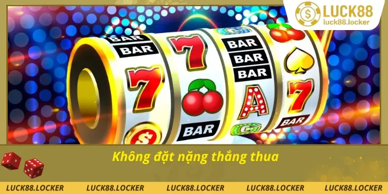 Mẹo chơi game nổ hũ hiệu quả - không để kết quả thắng thua chi phối