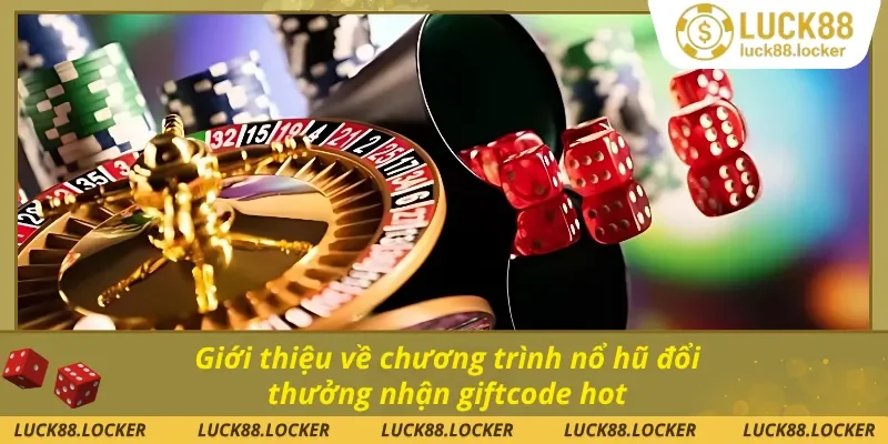Khám phá chương trình nổ hũ tặng code hấp dẫn